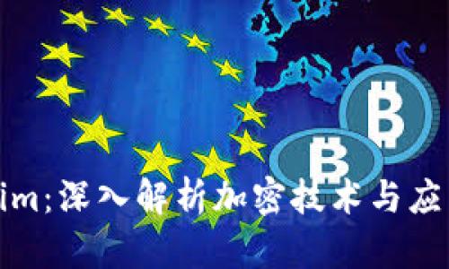 Tokenim：深入解析加密技术与应用场景